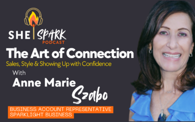 The Art of Connection: Sales, Style & Showing Up with Confidence with Anne Marie Szabo