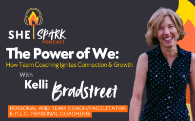 The Power of We: How Team Coaching Ignites Connection & Growth with Kelli Bradstreet