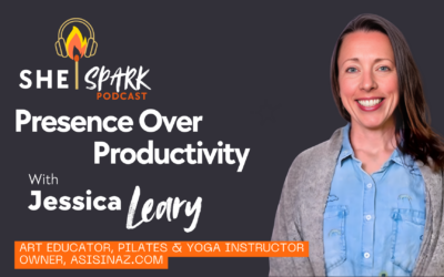 Presence over Productivity with Jessica Leary